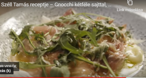 Gnocchi kétféle sajttal, pármai sonkával és dióval